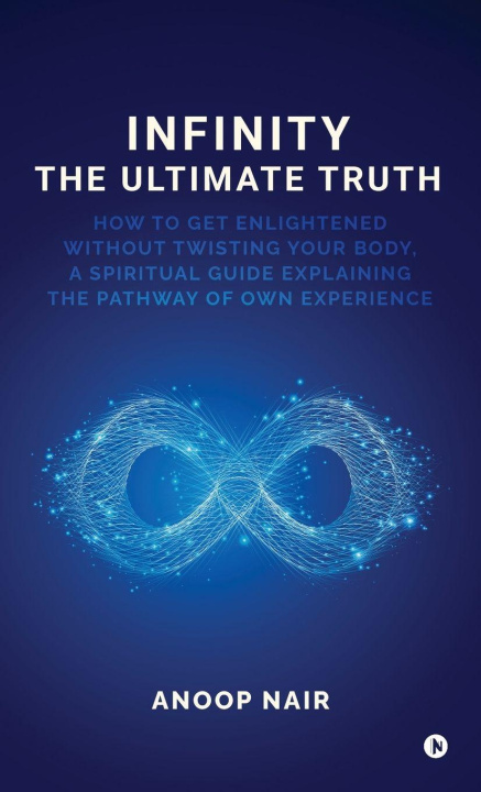 Kniha Infinity - The Ultimate Truth Anoop Nair