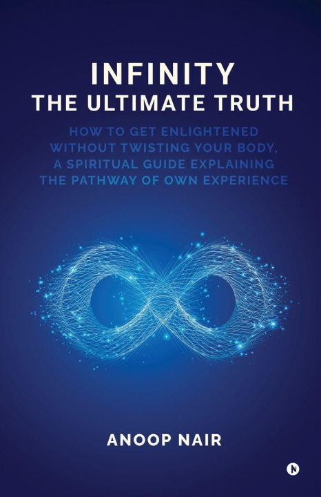 Kniha Infinity - The Ultimate Truth Anoop Nair