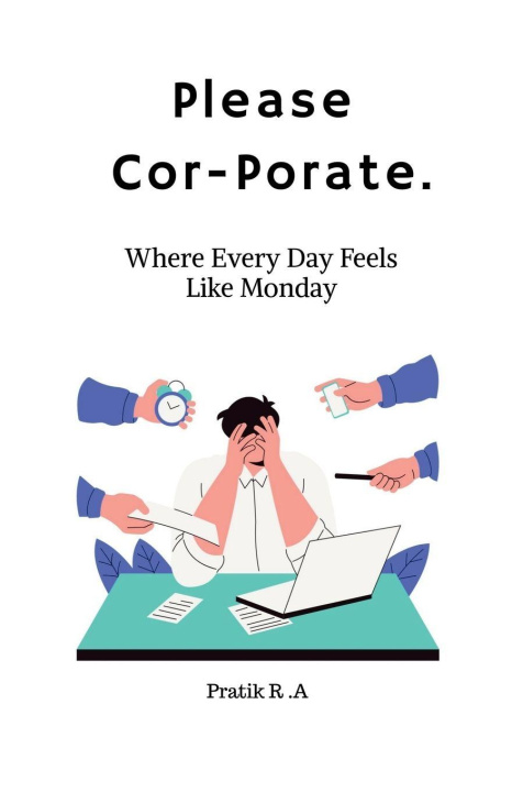 Kniha Please Cor-Porate Pratik R. A