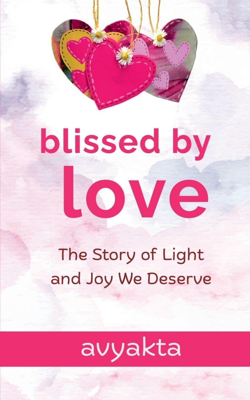 Knjiga Blissed by Love Avyakta