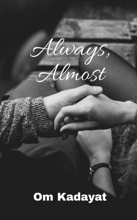 Kniha Always, Almost Om Kadayat