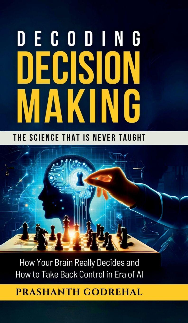 Knjiga Decoding Decision Making Prashanth Godrehal