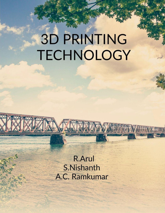 Kniha 3D Printing Technology Arul Rajendran