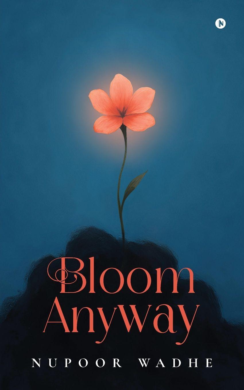 Kniha Bloom anyway Nupoor Wadhe