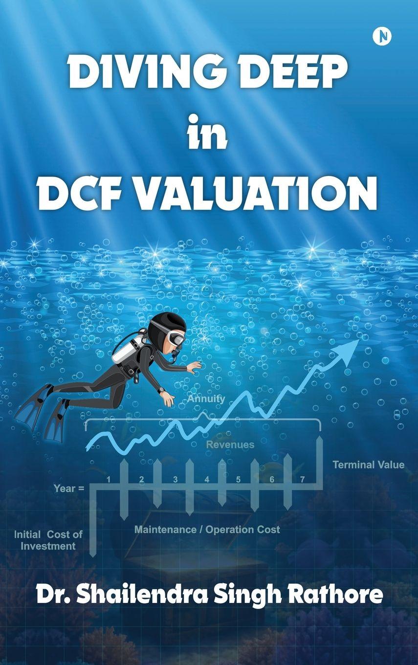 Kniha Diving deep in DCF Valuation Dr. Shailendra Singh Rathore
