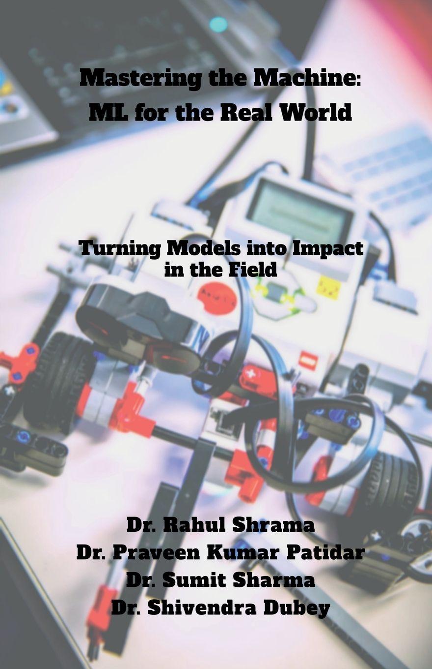 Kniha Mastering the Machine Dr. Rahul Sharma