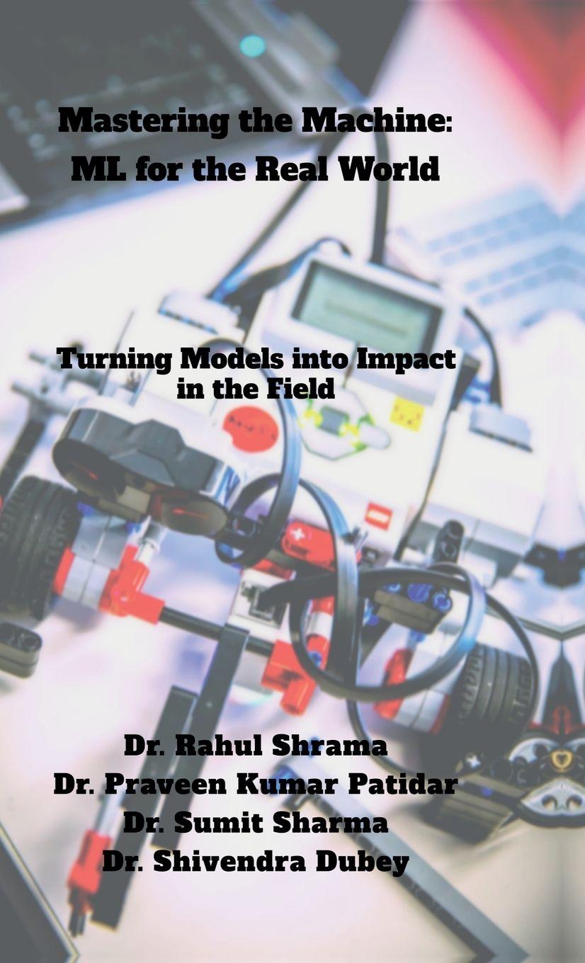 Kniha Mastering the Machine Dr. Rahul Sharma