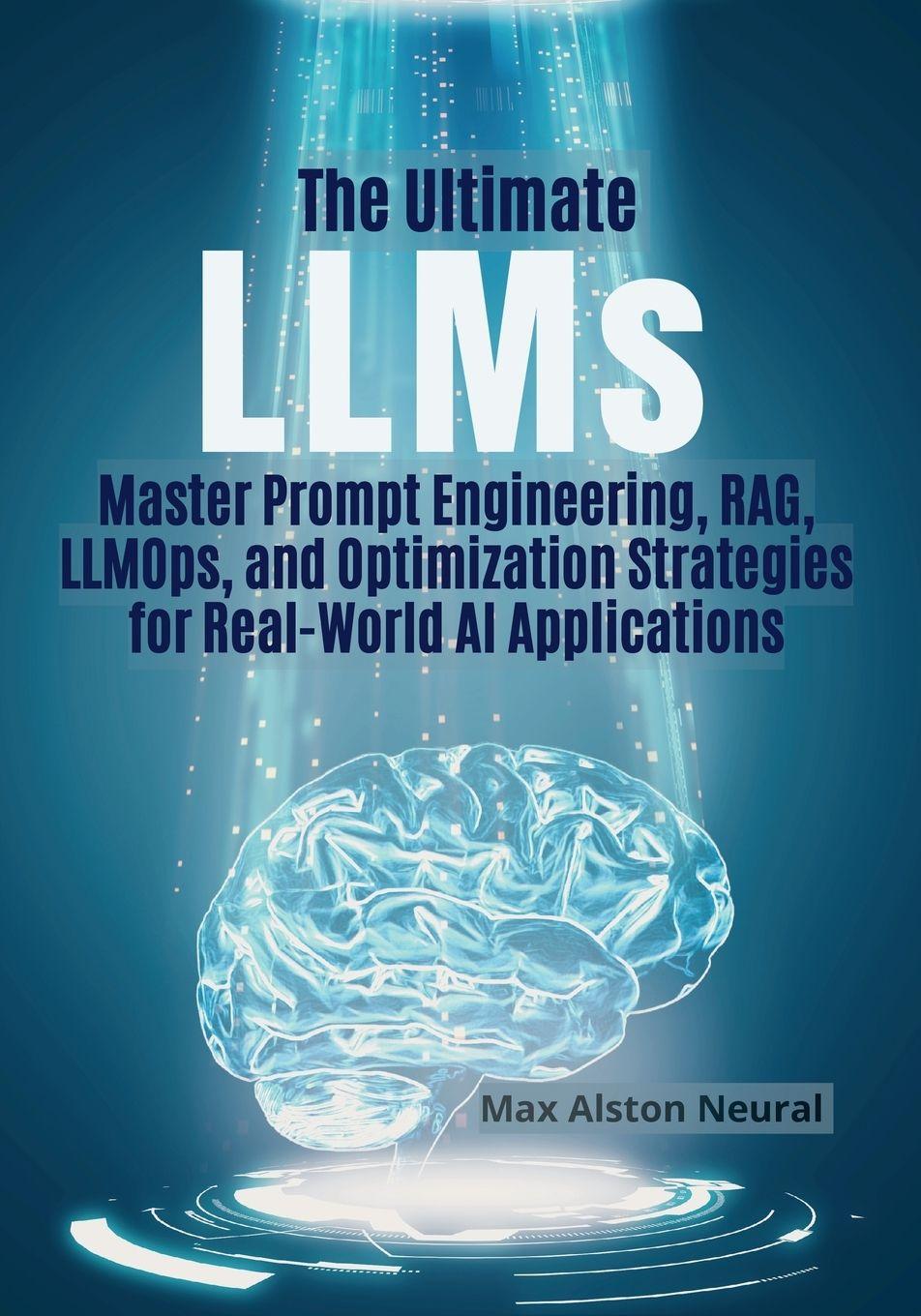 Knjiga The Ultimate LLMs Max Alston Neural