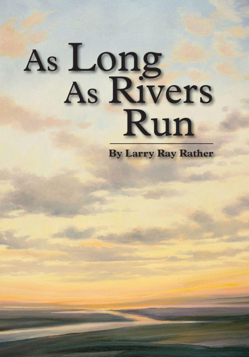 Könyv As Long As Rivers Run Larry Ray Rather