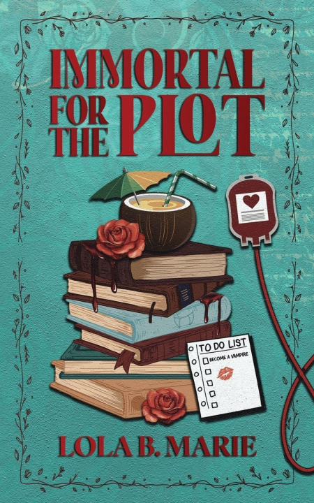 Kniha Immortal For the Plot Lola B. Marie