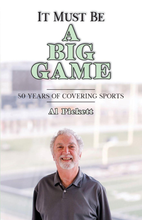Kniha It Must Be A Big Game Al Pickett