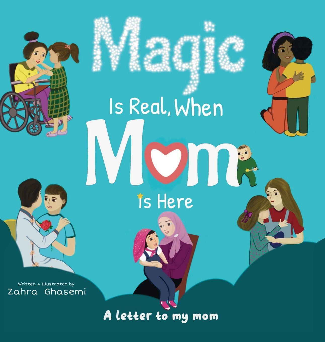 Kniha Magic Is Real, When Mom Is Here Zahra Ghasemi