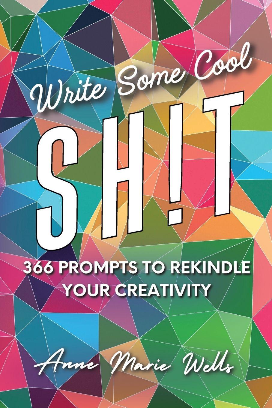 Kniha Write Some Cool Sh!t Anne Marie Wells