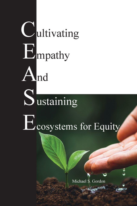 Kniha C.E.A.S.E. for Equity Michael S. Gordon