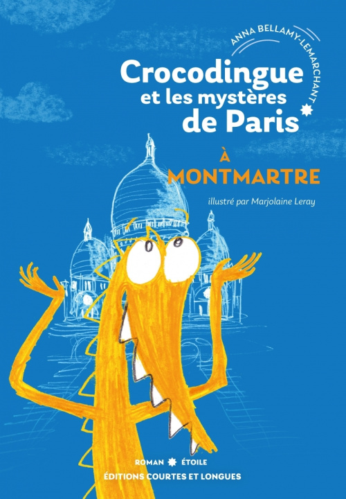 Knjiga Crocodingue et les mystères de Paris - À Montmartre Anna BELLAMY-LEMARCHANT