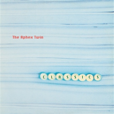 Audio Aphex Twin:  Classics Aphex Twin