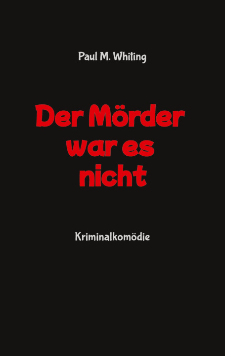 Knjiga Der Mörder war es nicht Paul M. Whiting