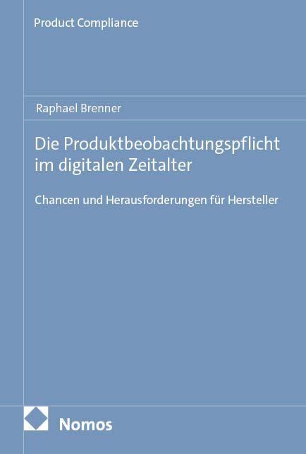 Kniha Die Produktbeobachtungspflicht im digitalen Zeitalter Raphael Brenner