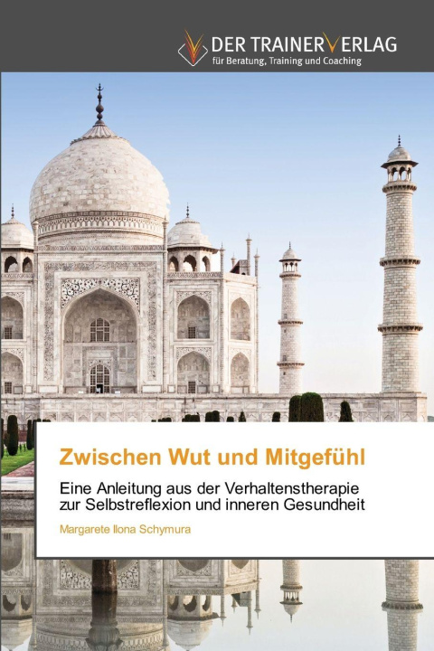 Kniha Zwischen Wut und Mitgefühl Margarete Ilona Schymura
