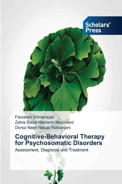 Kniha Cognitive-Behavioral Therapy for Psychosomatic Disorders Farzaneh Shiralinejad