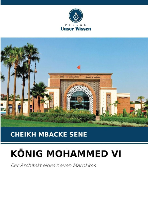 Kniha KÖNIG MOHAMMED VI Cheikh Mbacké Sene