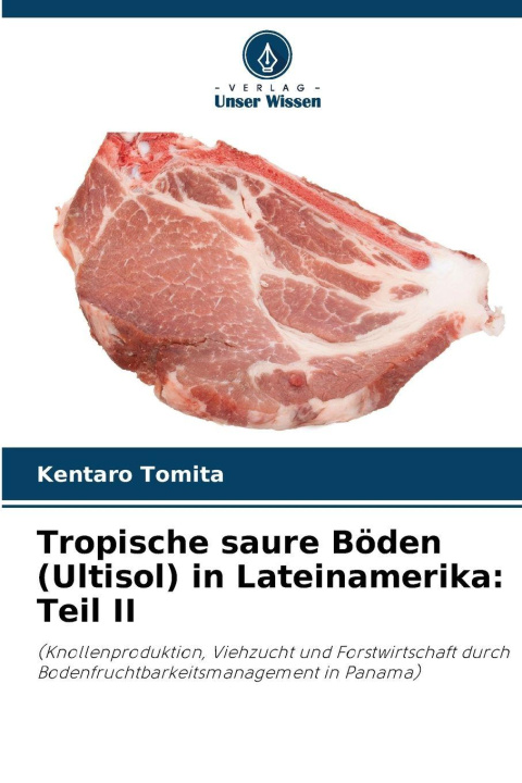 Kniha Tropische saure Böden (Ultisol) in Lateinamerika: Teil II Kentaro Tomita