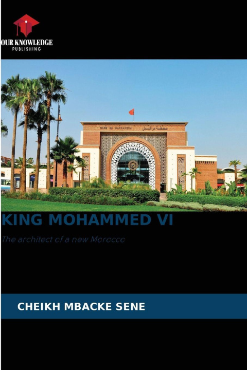 Kniha KING MOHAMMED VI Cheikh Mbacké Sene