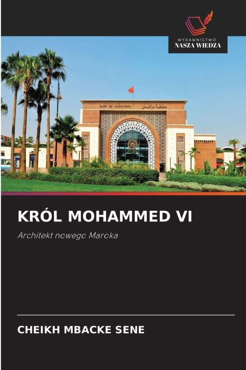 Kniha KRÓL MOHAMMED VI Cheikh Mbacké Sene
