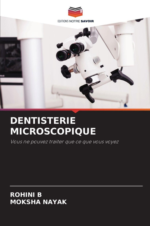 Kniha DENTISTERIE MICROSCOPIQUE ROHINI B