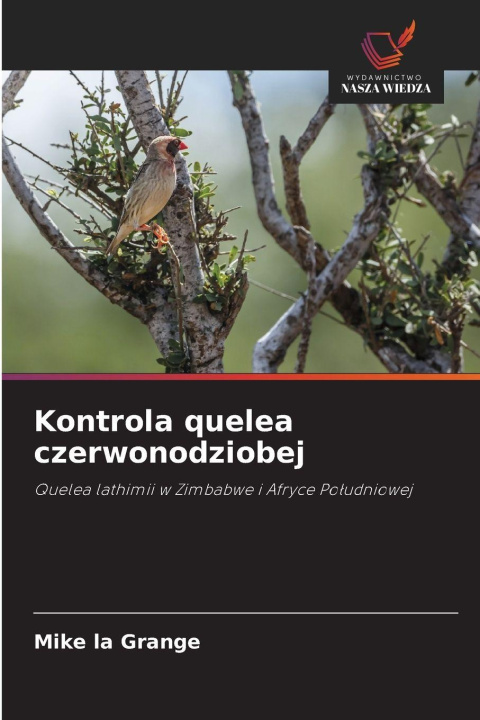 Boek Kontrola quelea czerwonodziobej Mike La Grange