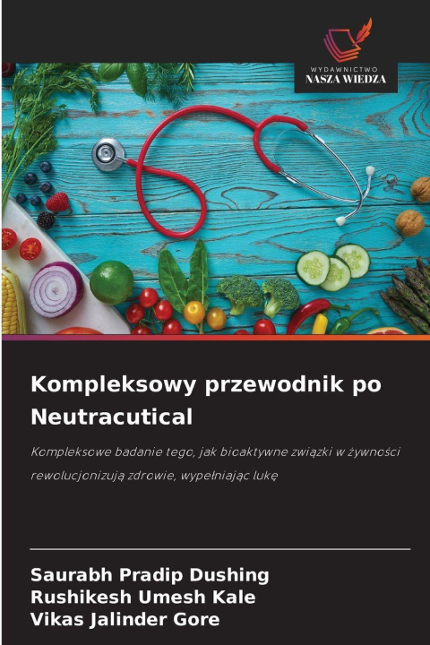 Kniha Kompleksowy przewodnik po Neutracutical Saurabh Pradip Dushing