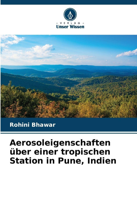 Kniha Aerosoleigenschaften über einer tropischen Station in Pune, Indien Rohini Bhawar
