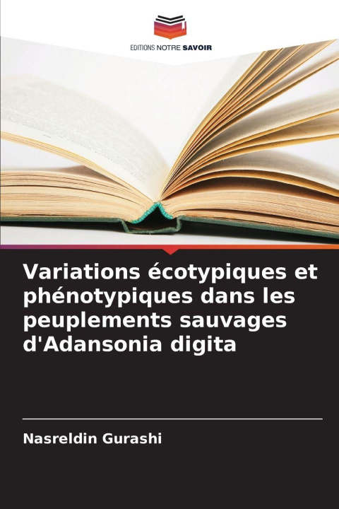 Kniha Variations écotypiques et phénotypiques dans les peuplements sauvages d'Adansonia digita Nasreldin Gurashi