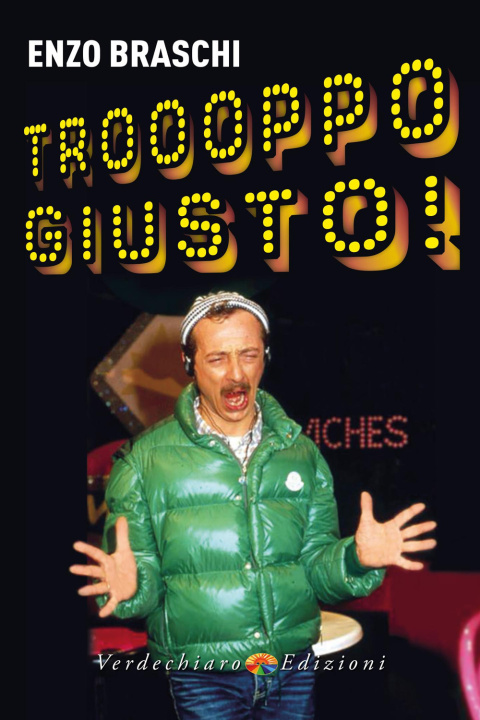 Βιβλίο Troooppo giusto! Enzo Braschi