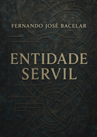 Kniha Entidade Servil Fernando José Bacelar