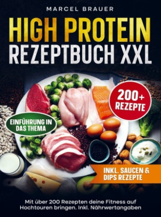 Kniha High Protein Rezeptbuch XXL Marcel Brauer