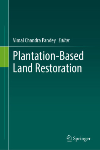 Book Plantation-Based Land Restoration Vimal Chandra Pandey