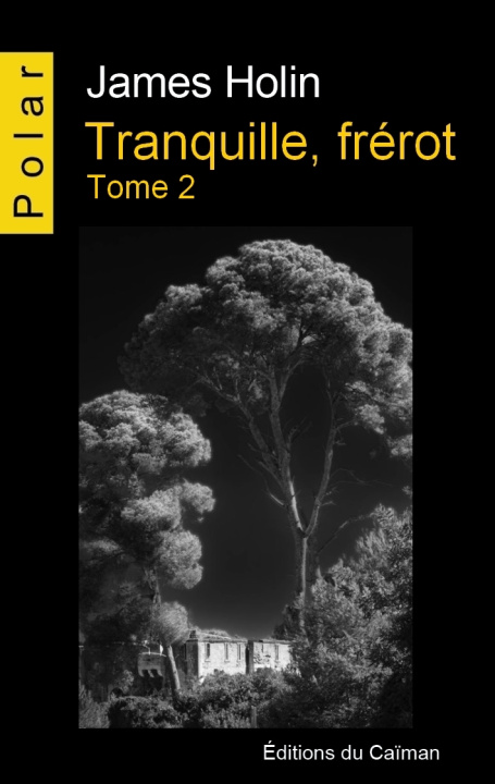 Kniha Tranquille, frérot – Tome 2 Holin