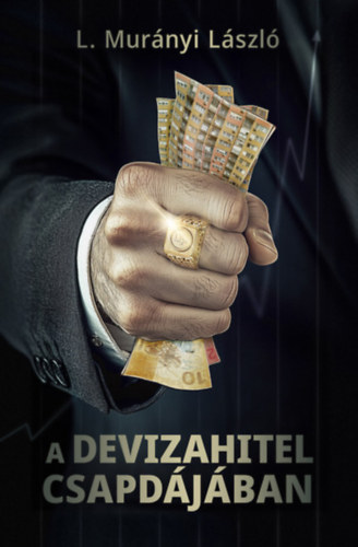 Kniha A devizahitel csapdájában L. Murányi László