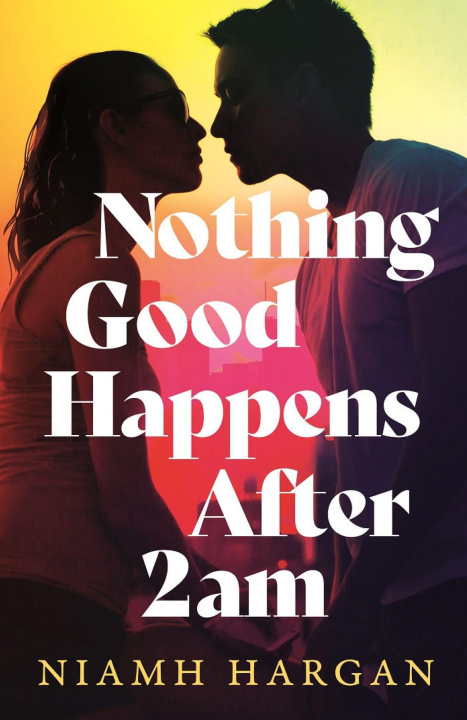 Kniha Nothing Good Happens After 2AM Niamh Hargan
