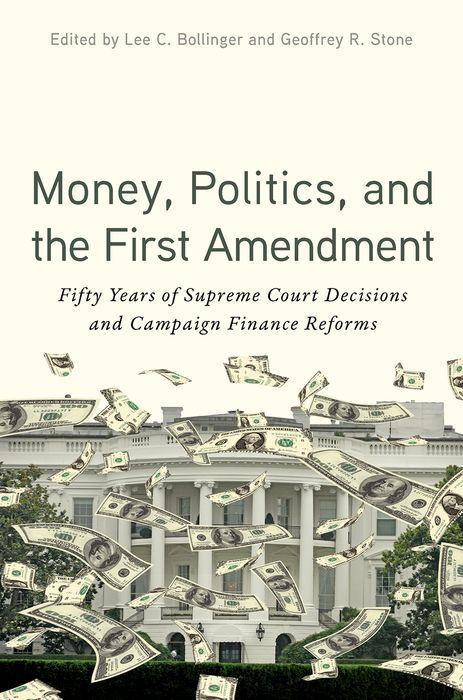 Knjiga Money, Politics, and the First Amendment Geoffrey R Stone