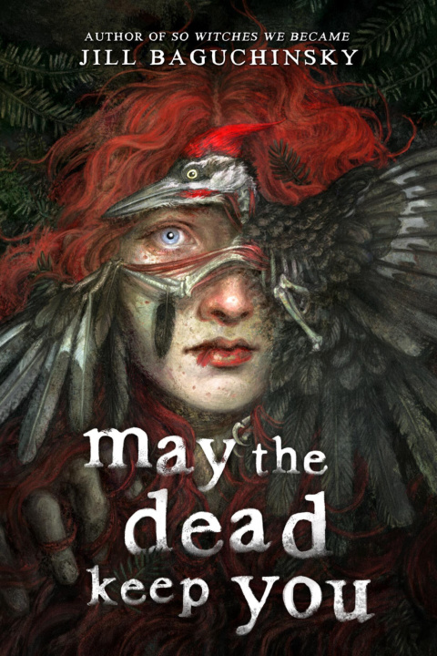 Knjiga May the Dead Keep You Jill Baguchinsky