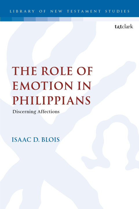 Kniha Role of Emotions in Philippians Isaac D Blois