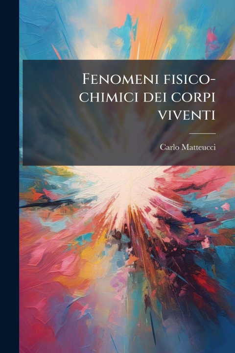 Kniha Fenomeni fisico-chimici dei corpi viventi 