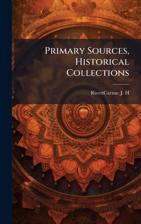 Kniha Primary Sources, Historical Collections 