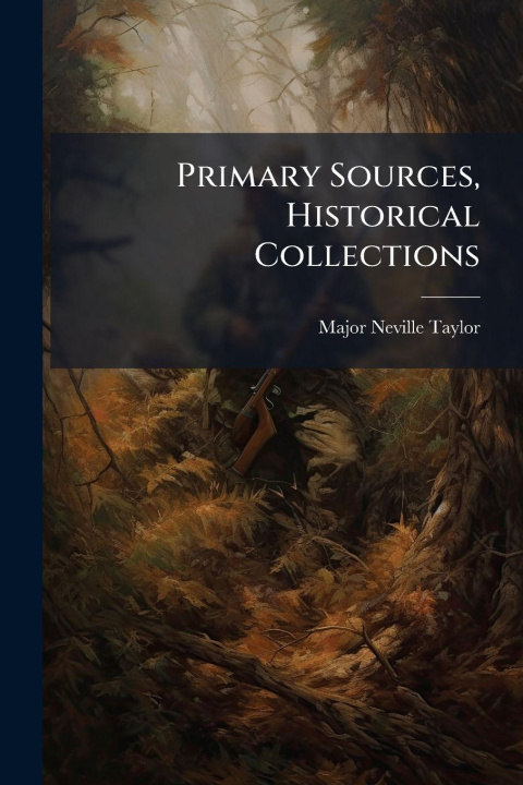 Kniha Primary Sources, Historical Collections 