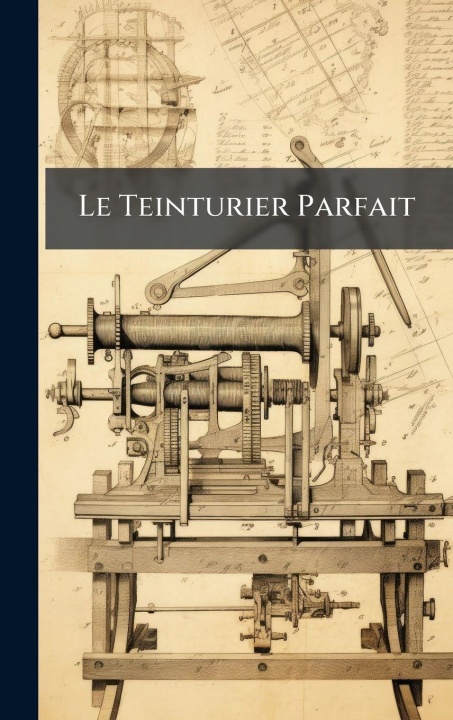 Kniha Le Teinturier Parfait 