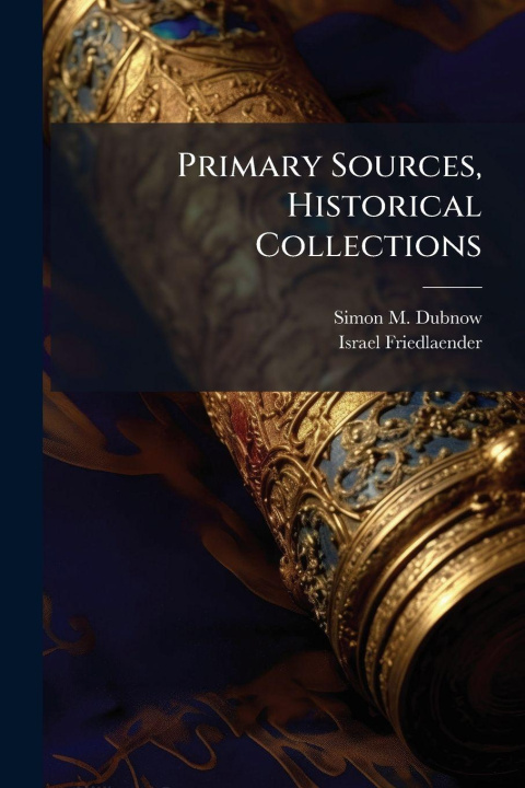 Kniha Primary Sources, Historical Collections Israel Friedlaender