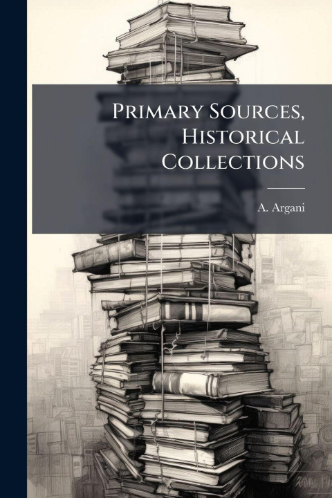 Kniha Primary Sources, Historical Collections 