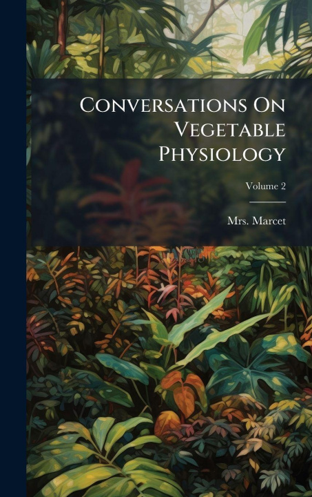 Knjiga Conversations On Vegetable Physiology 
